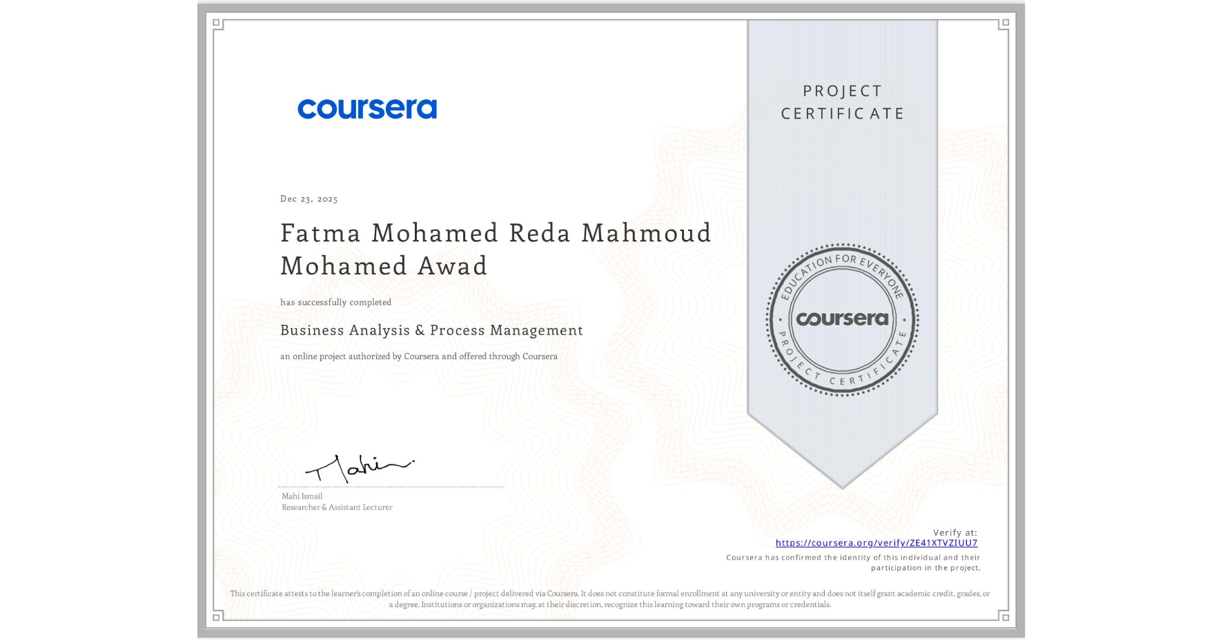 View certificate for Fatma Mohamed Reda Mahmoud Mohamed Awad, Business Analysis & Process Management, an online non-credit course authorized by Coursera and offered through Coursera