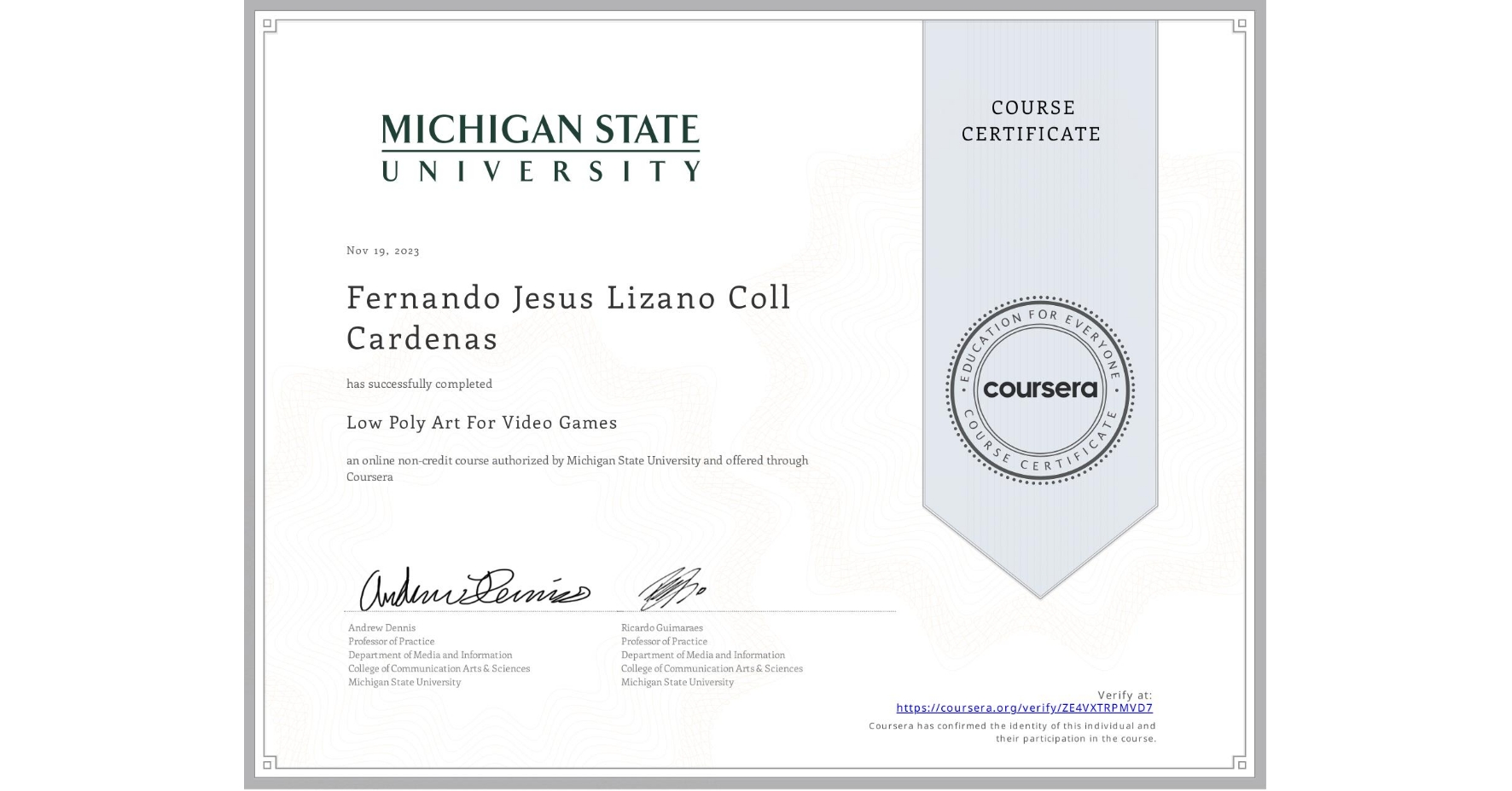 View certificate for Fernando Jesus Lizano Coll Cardenas, Low Poly Art For Video Games, an online non-credit course authorized by Michigan State University and offered through Coursera