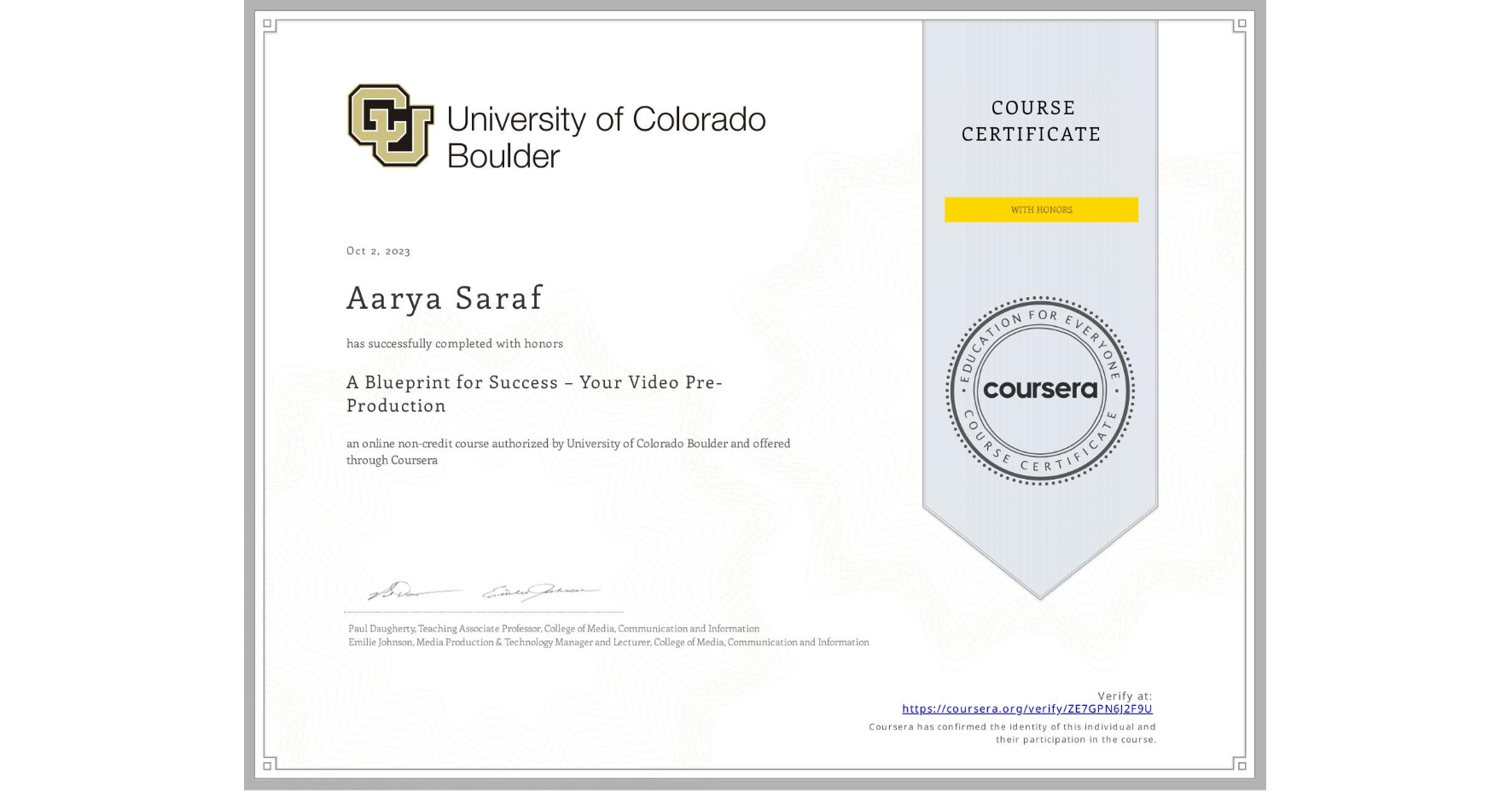 View certificate for Aarya Saraf, A Blueprint for Success – Your Video Pre-Production, an online non-credit course authorized by University of Colorado Boulder and offered through Coursera