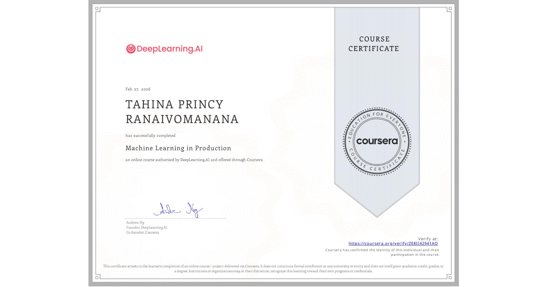 View certificate for TAHINA PRINCY RANAIVOMANANA, Machine Learning in Production, an online non-credit course authorized by DeepLearning.AI and offered through Coursera