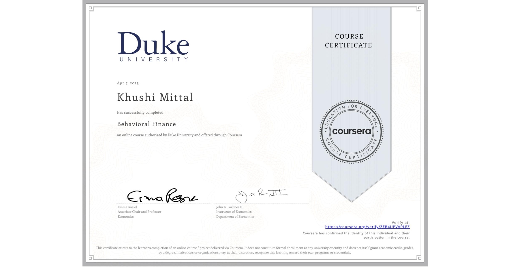 View certificate for Khushi Mittal, Behavioral Finance, an online non-credit course authorized by Duke University and offered through Coursera