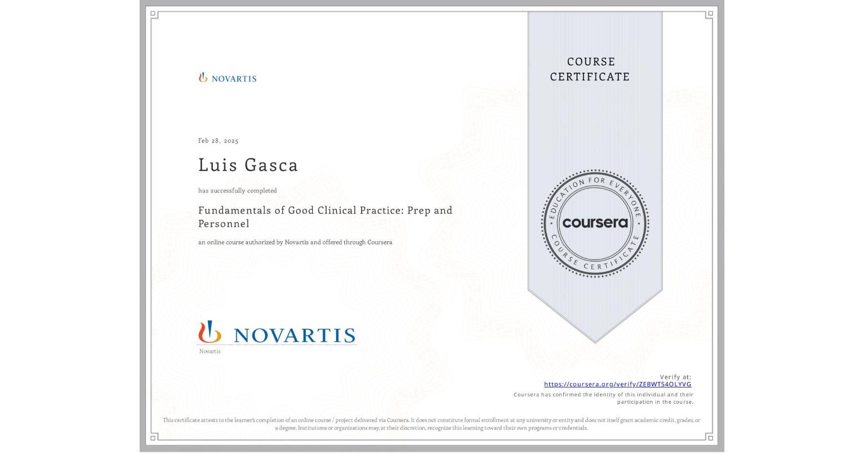 View certificate for Luis Gasca, Fundamentals of Good Clinical Practice: Prep and Personnel, an online non-credit course authorized by Novartis and offered through Coursera