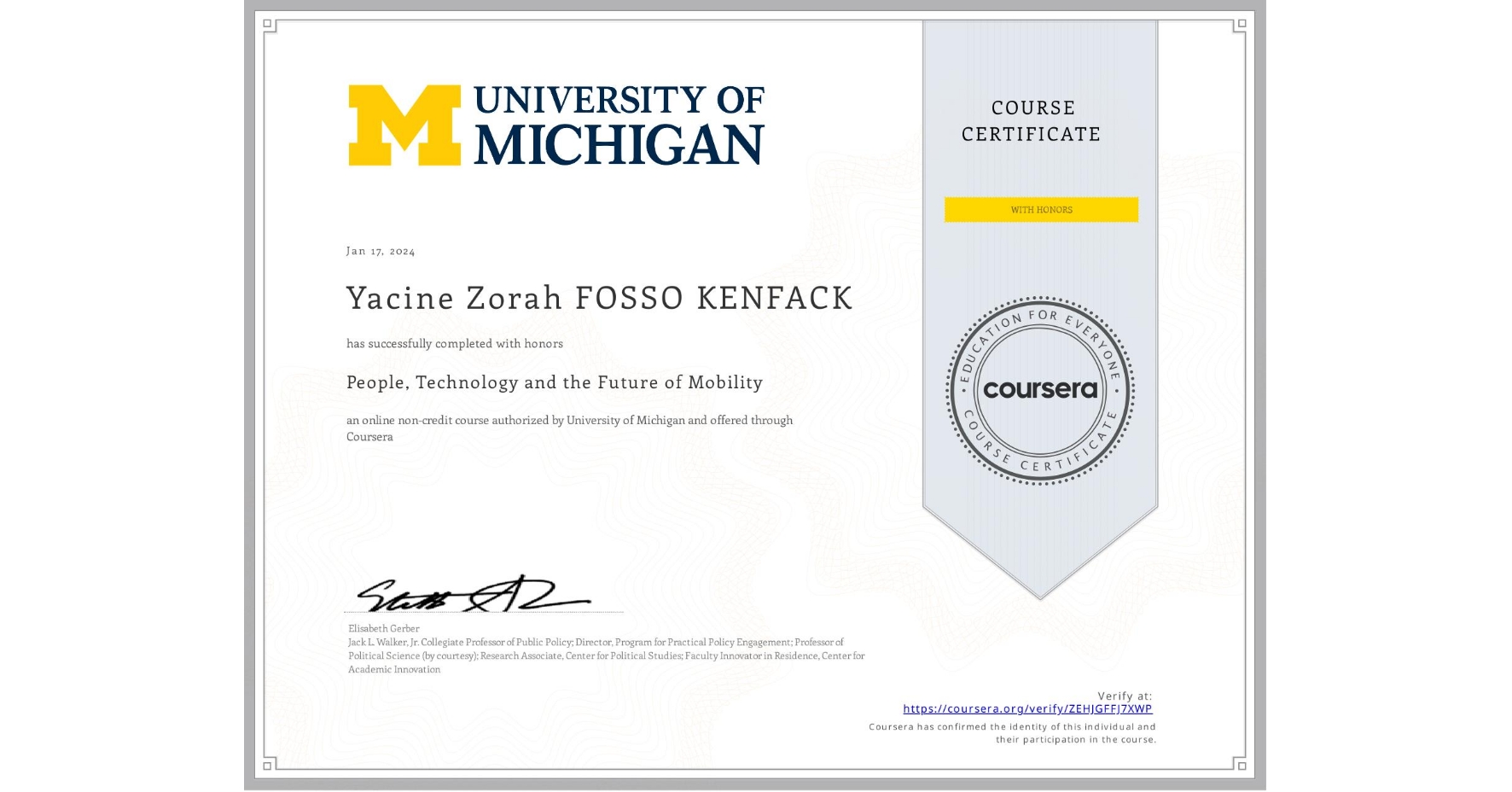 View certificate for Yacine Zorah FOSSO KENFACK, People, Technology and the Future of Mobility , an online non-credit course authorized by University of Michigan and offered through Coursera