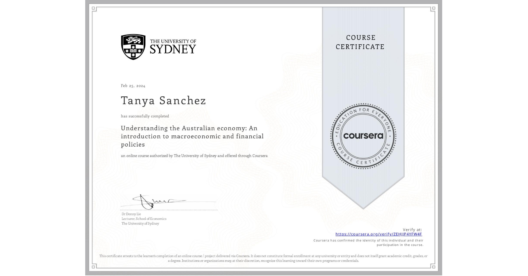 View certificate for Tanya Sanchez , Understanding the Australian economy: An introduction to macroeconomic and financial policies, an online non-credit course authorized by The University of Sydney and offered through Coursera