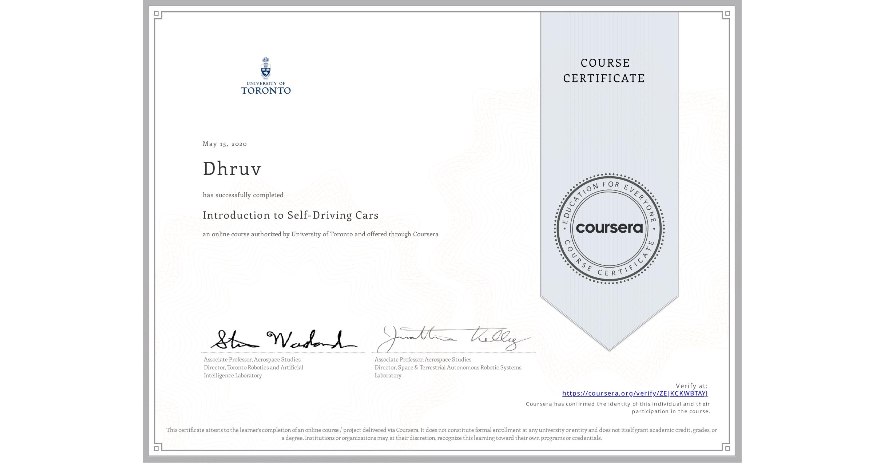 View certificate for Dhruv , Introduction to Self-Driving Cars, an online non-credit course authorized by University of Toronto and offered through Coursera