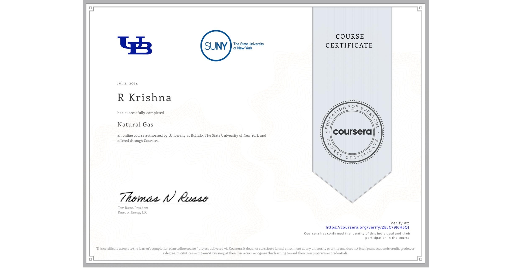 View certificate for R Krishna, Natural Gas, an online non-credit course authorized by University at Buffalo & The State University of New York and offered through Coursera
