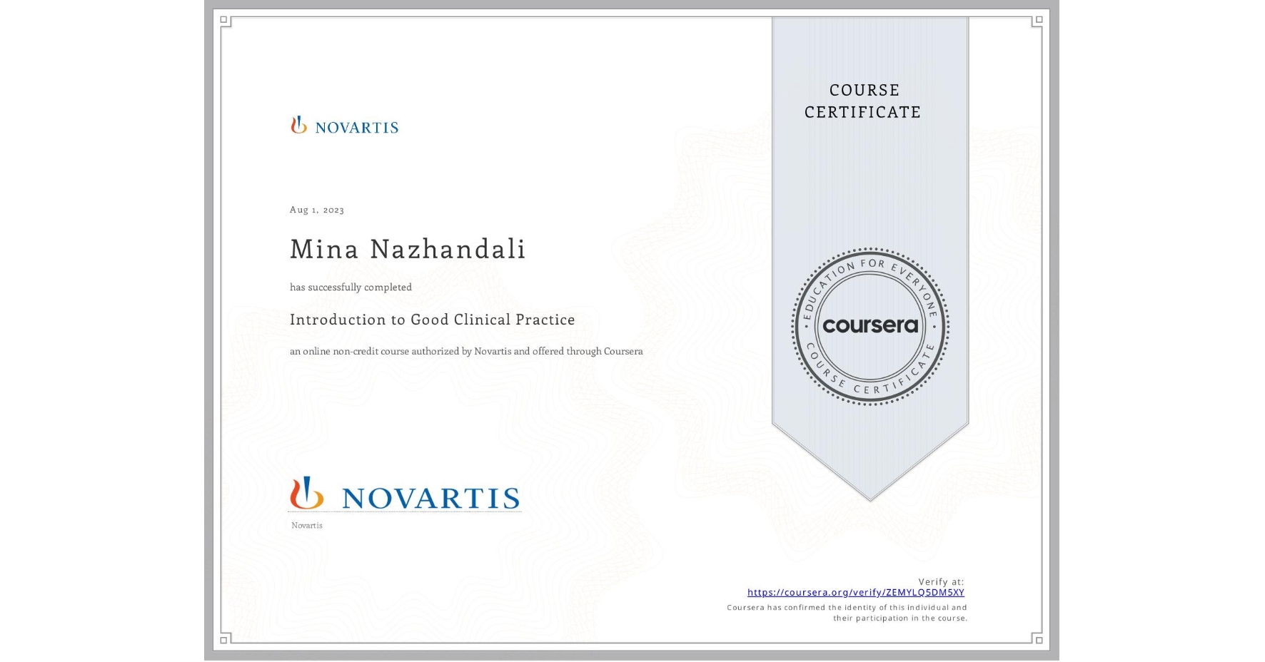 View certificate for Mina Nazhandali, Introduction to Good Clinical Practice, an online non-credit course authorized by Novartis and offered through Coursera