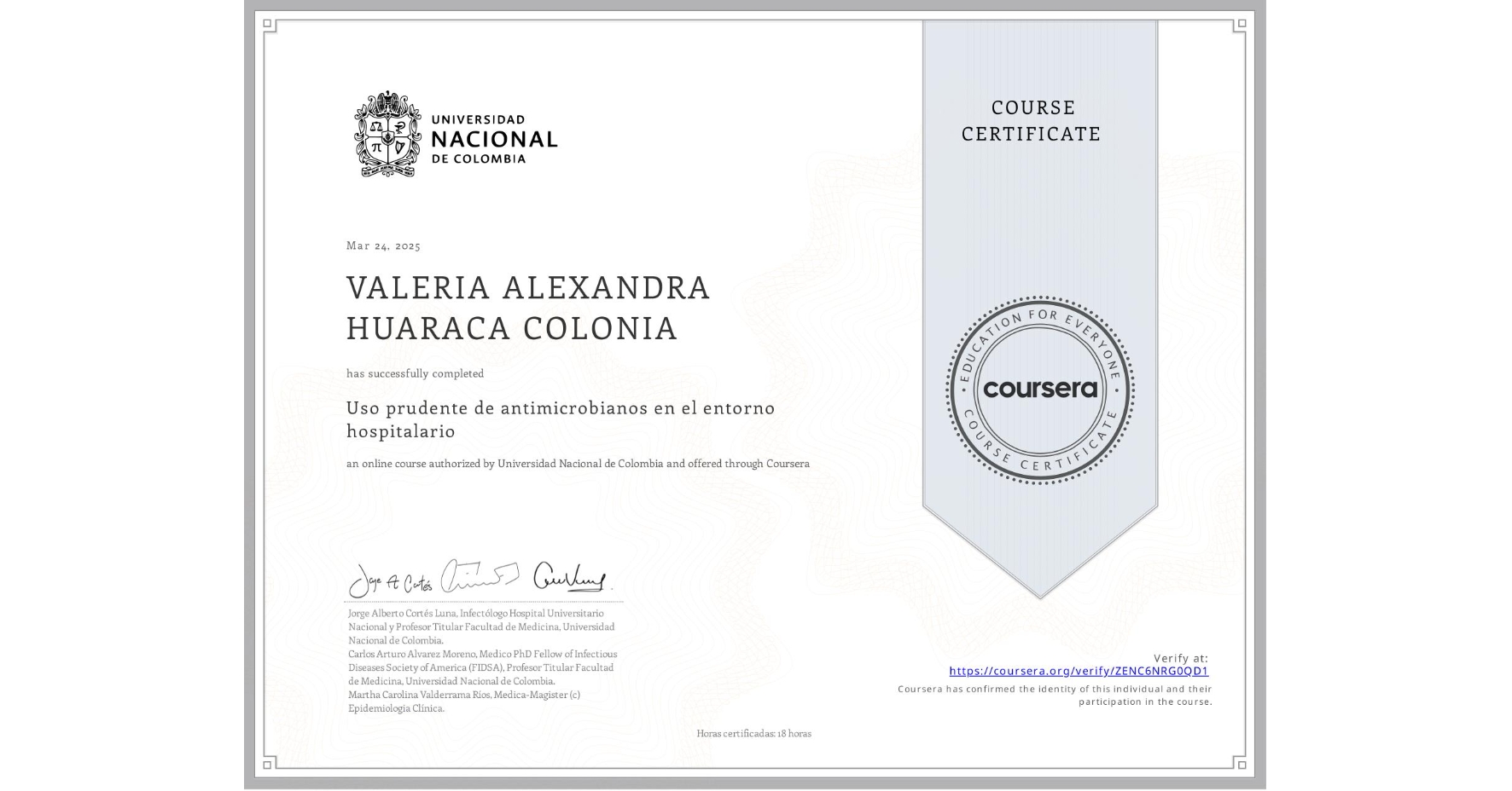 View certificate for VALERIA ALEXANDRA HUARACA COLONIA, Uso prudente de antimicrobianos en el entorno hospitalario, an online non-credit course authorized by Universidad Nacional de Colombia and offered through Coursera