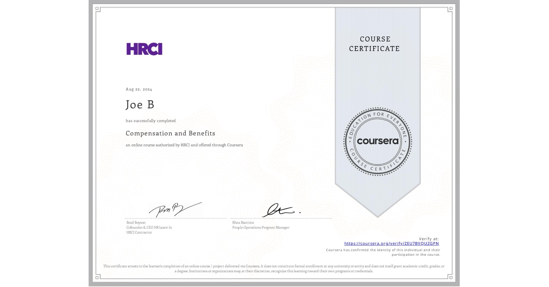 View certificate for Joe B, Compensation and Benefits, an online non-credit course authorized by HRCI and offered through Coursera