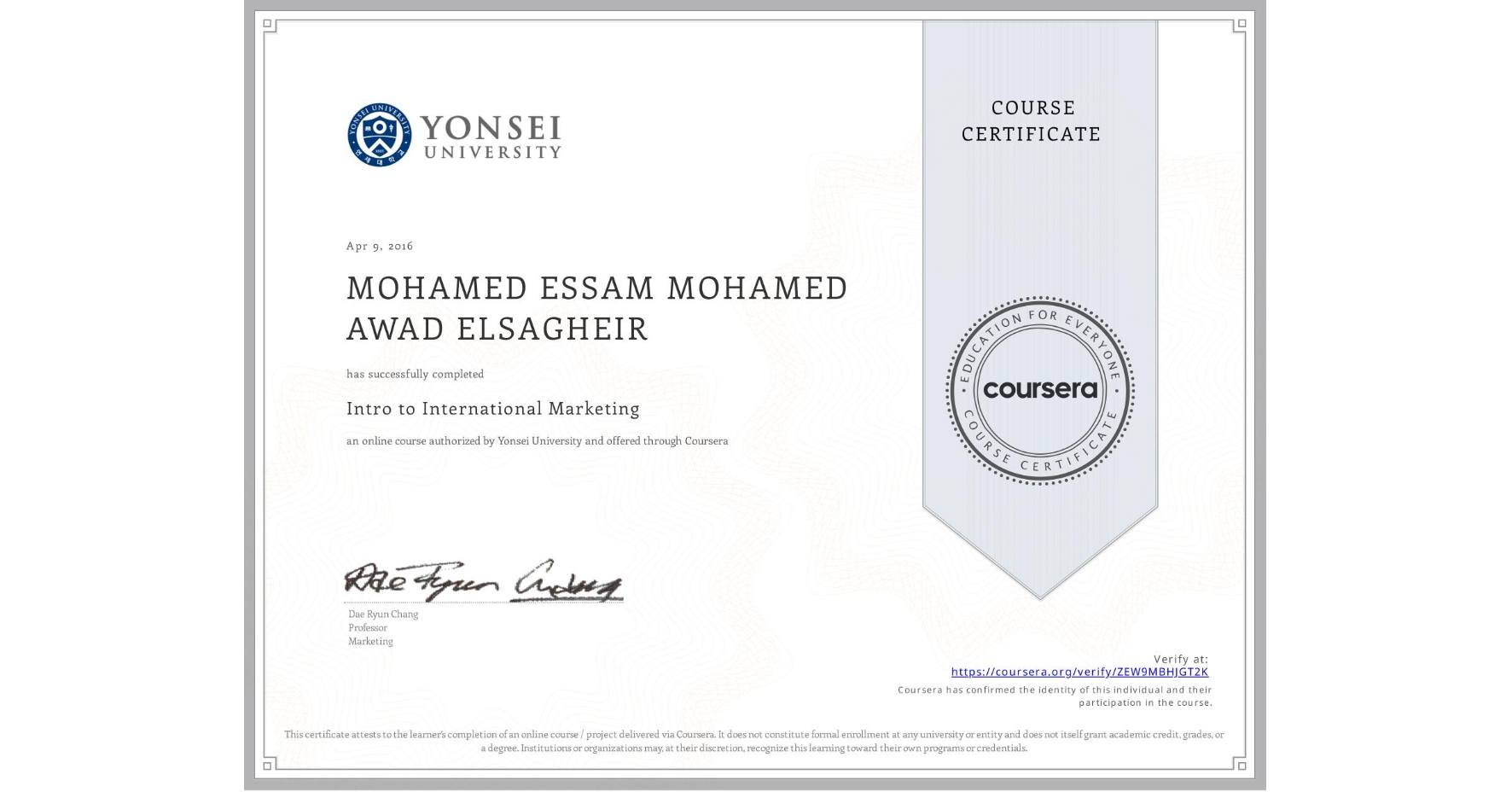 View certificate for MOHAMED ESSAM MOHAMED AWAD ELSAGHEIR, Intro to International Marketing, an online non-credit course authorized by Yonsei University and offered through Coursera