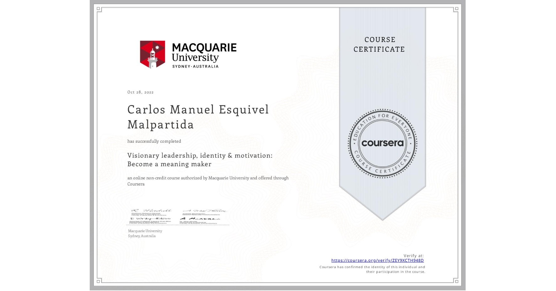 View certificate for Carlos Manuel Esquivel Malpartida, Visionary leadership, identity & motivation: Become a meaning maker, an online non-credit course authorized by Macquarie University and offered through Coursera