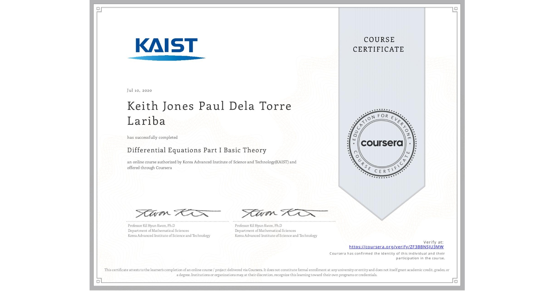 View certificate for Keith Jones Paul Dela Torre Lariba, Differential Equations Part I Basic Theory, an online non-credit course authorized by Korea Advanced Institute of Science and Technology(KAIST) and offered through Coursera