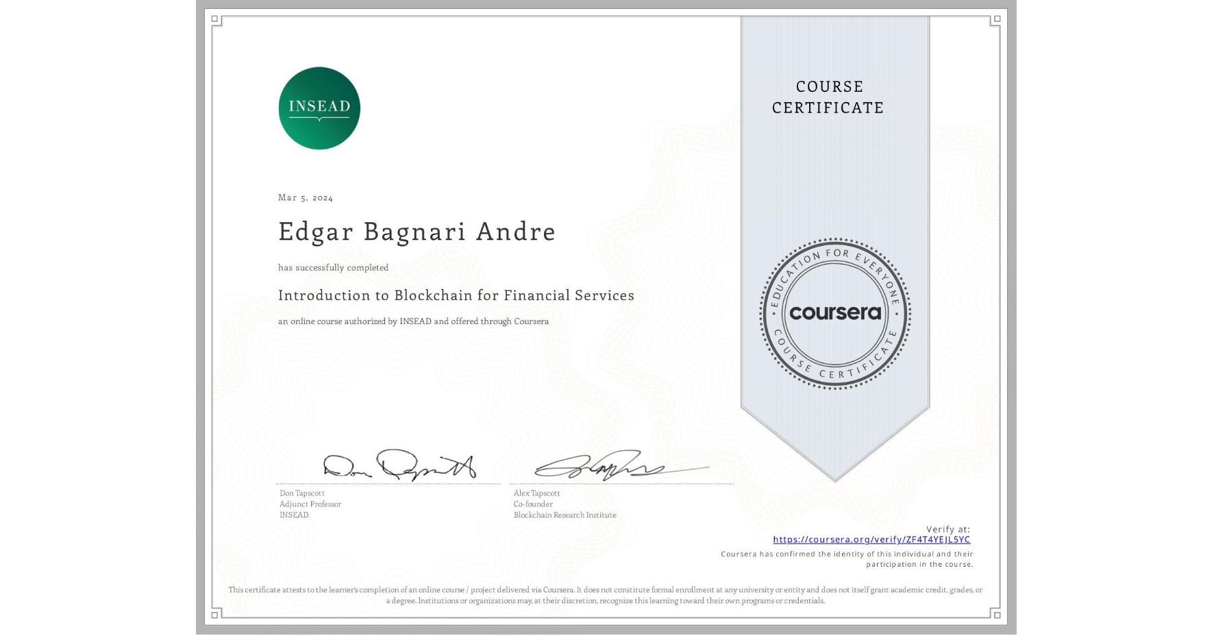 View certificate for Edgar Bagnari Andre, Introduction to Blockchain for Financial Services, an online non-credit course authorized by INSEAD and offered through Coursera