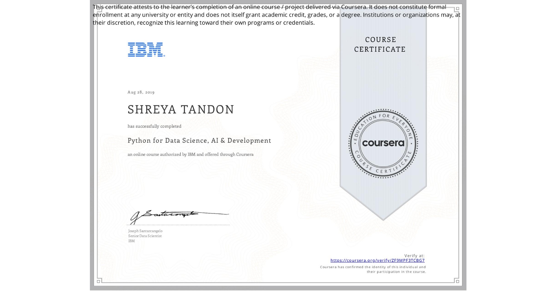 View certificate for SHREYA TANDON, Python for Data Science, AI & Development, an online non-credit course authorized by IBM and offered through Coursera