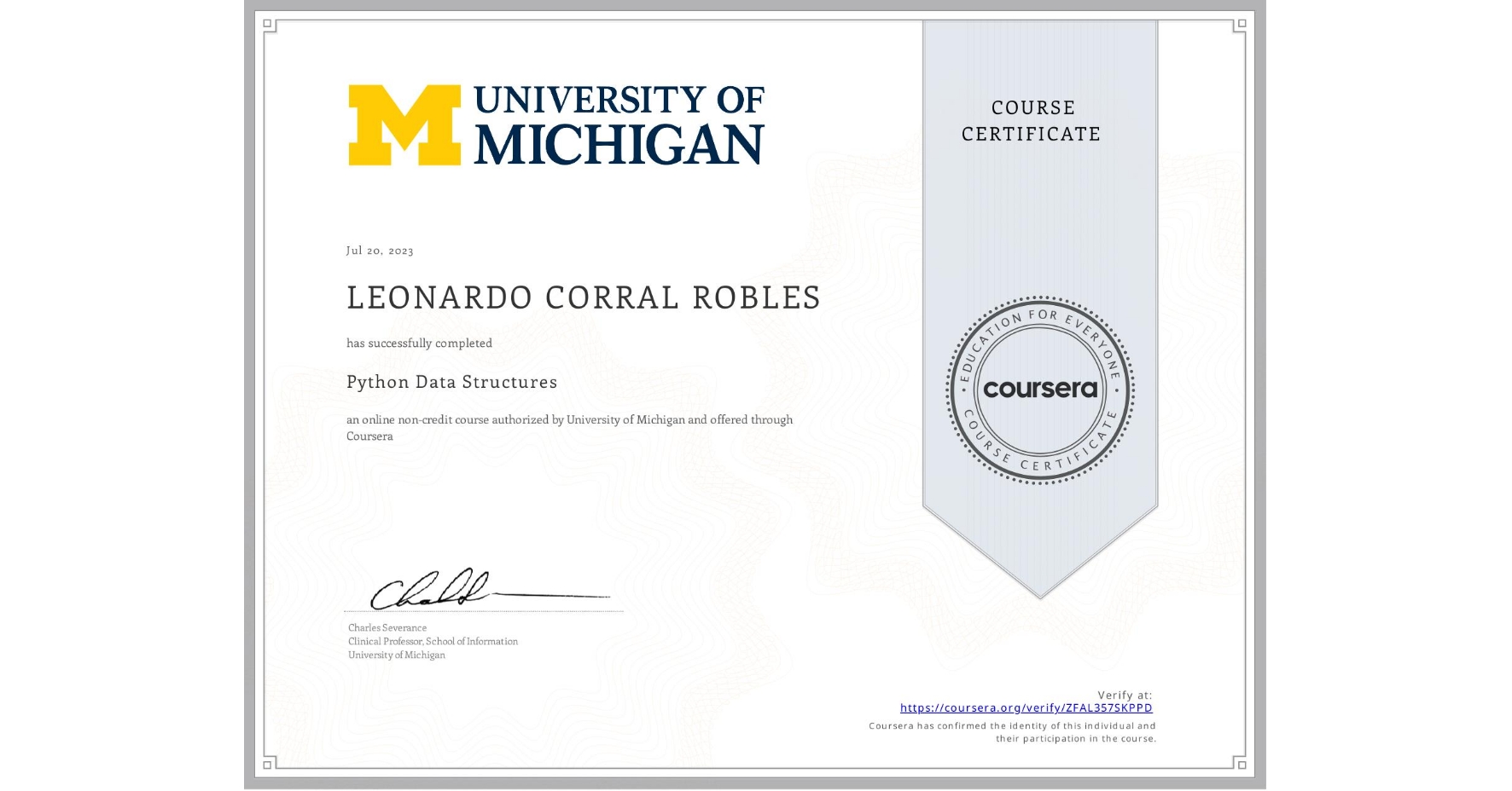 View certificate for LEONARDO CORRAL ROBLES, Python Data Structures, an online non-credit course authorized by University of Michigan and offered through Coursera