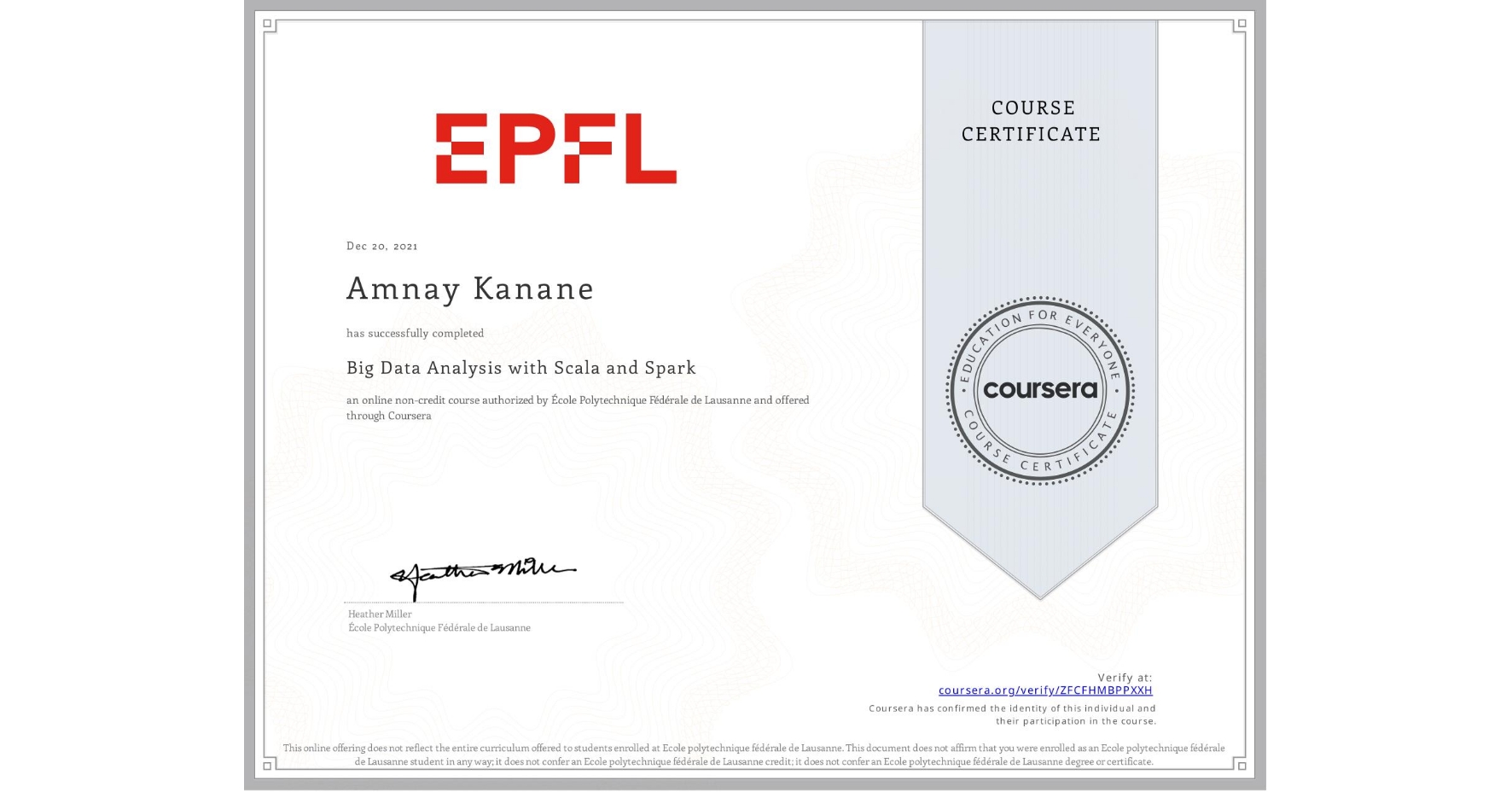 View certificate for Amnay Kanane, Big Data Analysis with Scala and Spark, an online non-credit course authorized by École Polytechnique Fédérale de Lausanne and offered through Coursera