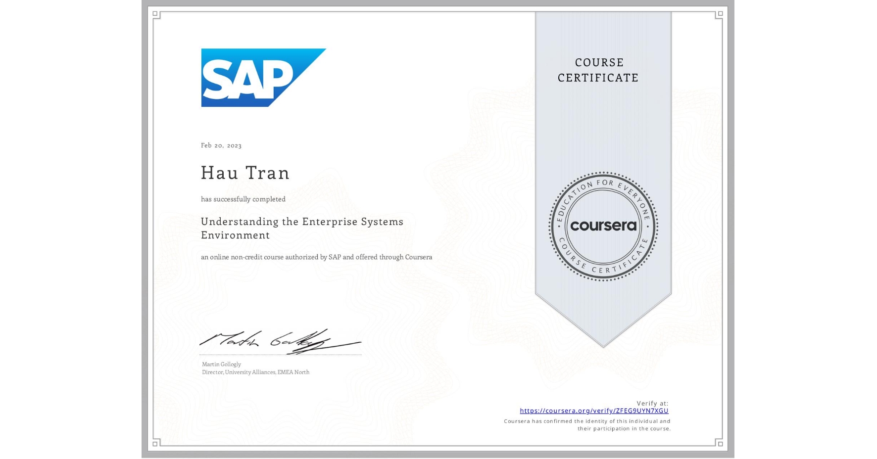 View certificate for Hau Tran, Understanding the Enterprise Systems Environment, an online non-credit course authorized by SAP and offered through Coursera
