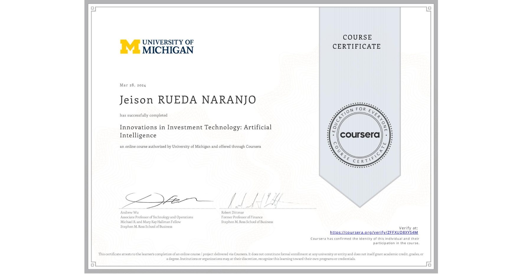 View certificate for Jeison RUEDA NARANJO, Innovations in Investment Technology: Artificial Intelligence, an online non-credit course authorized by University of Michigan and offered through Coursera