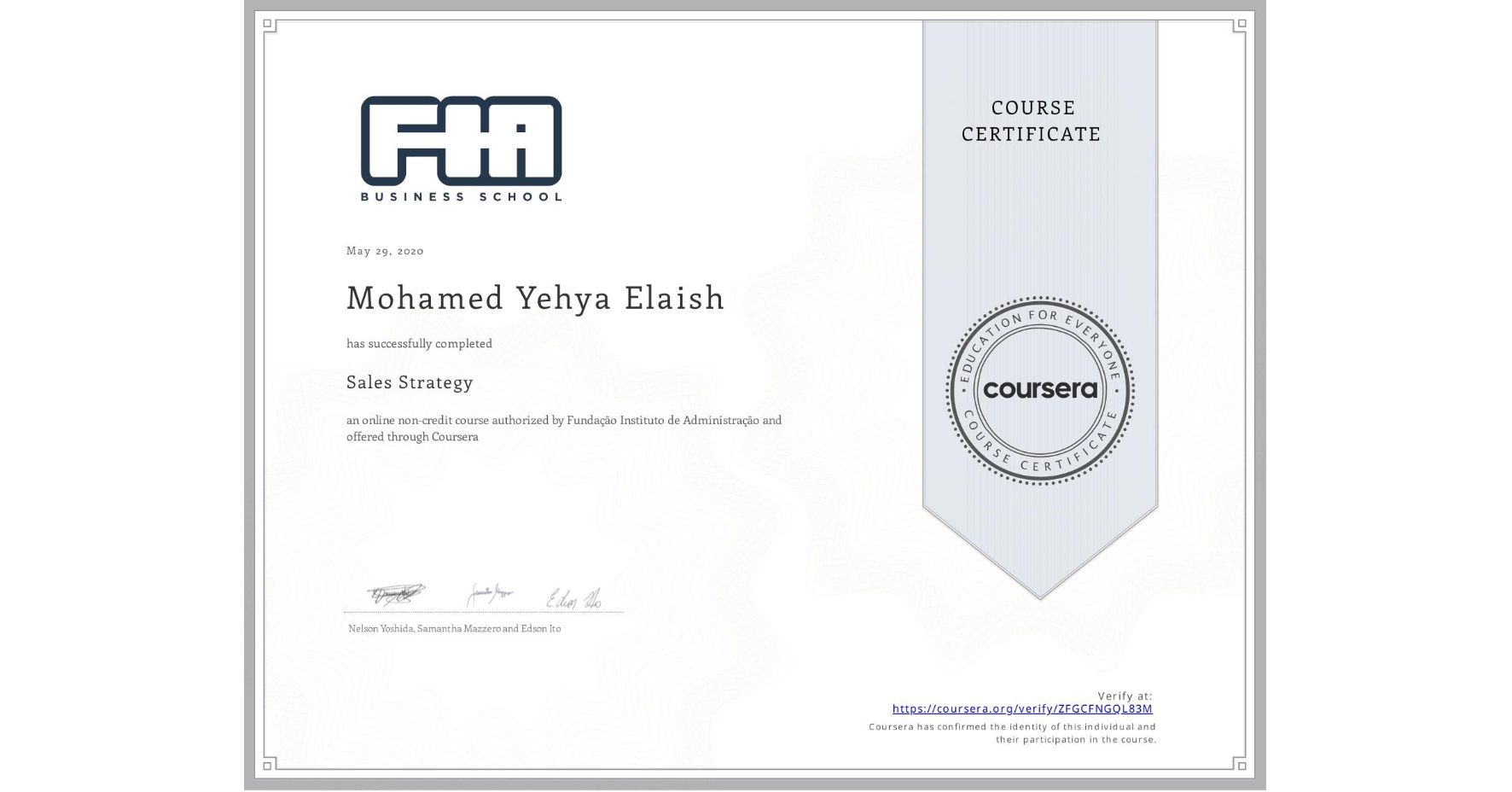 View certificate for Mohamed Yehya Elaish, Sales Strategy, an online non-credit course authorized by Fundação Instituto de Administração and offered through Coursera