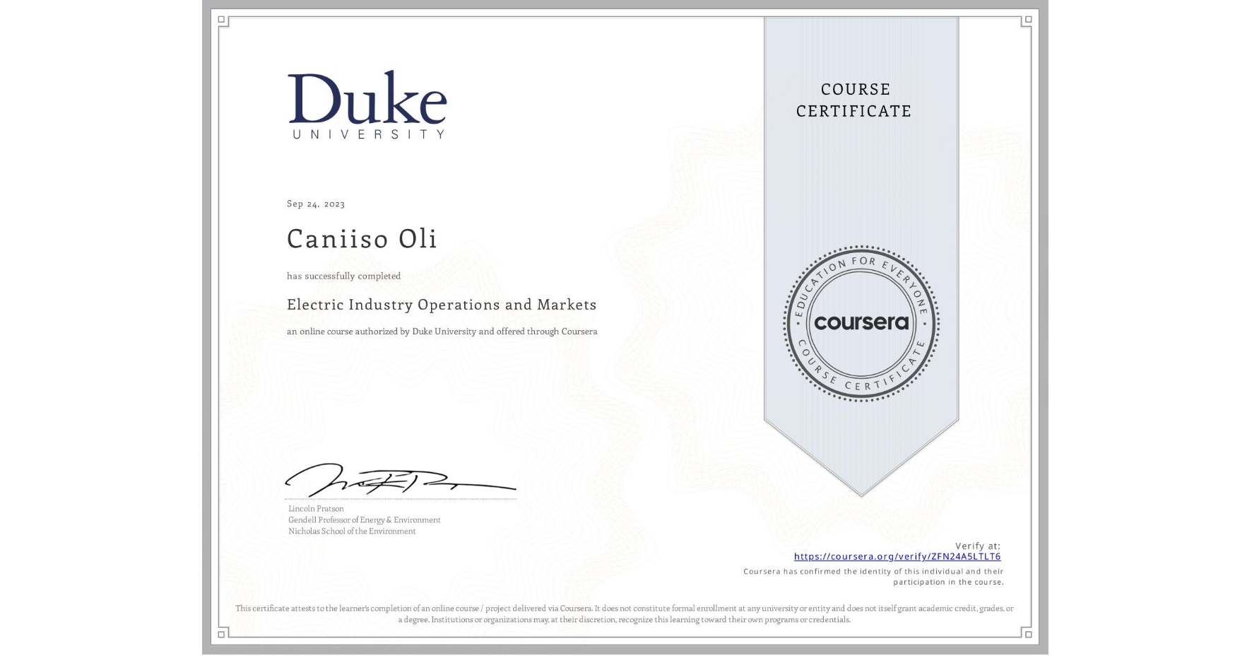 View certificate for Caniiso Oli, Electric Industry Operations and Markets, an online non-credit course authorized by Duke University and offered through Coursera
