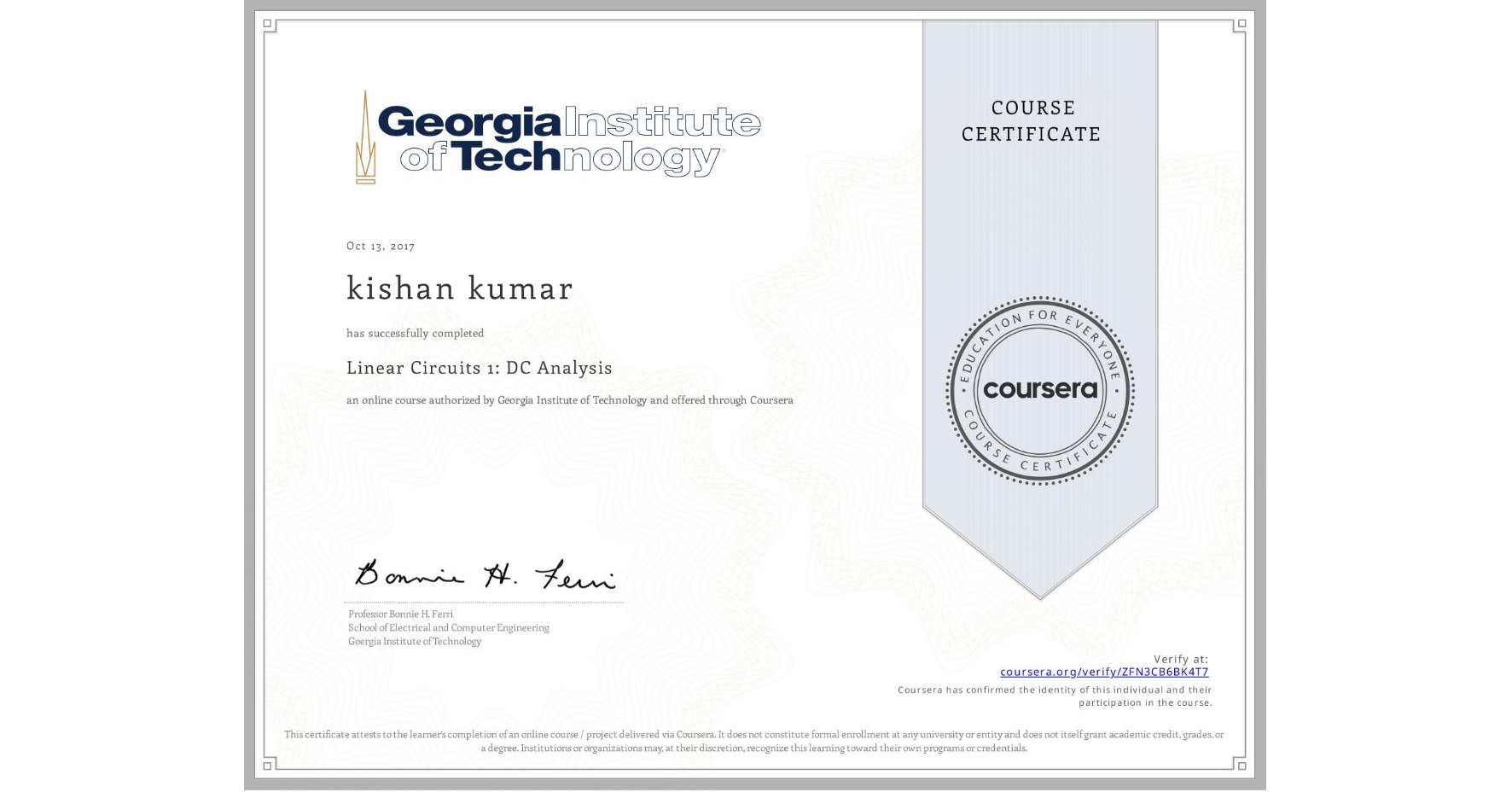 View certificate for kishan kumar, Linear Circuits 1: DC Analysis, an online non-credit course authorized by Georgia Institute of Technology and offered through Coursera