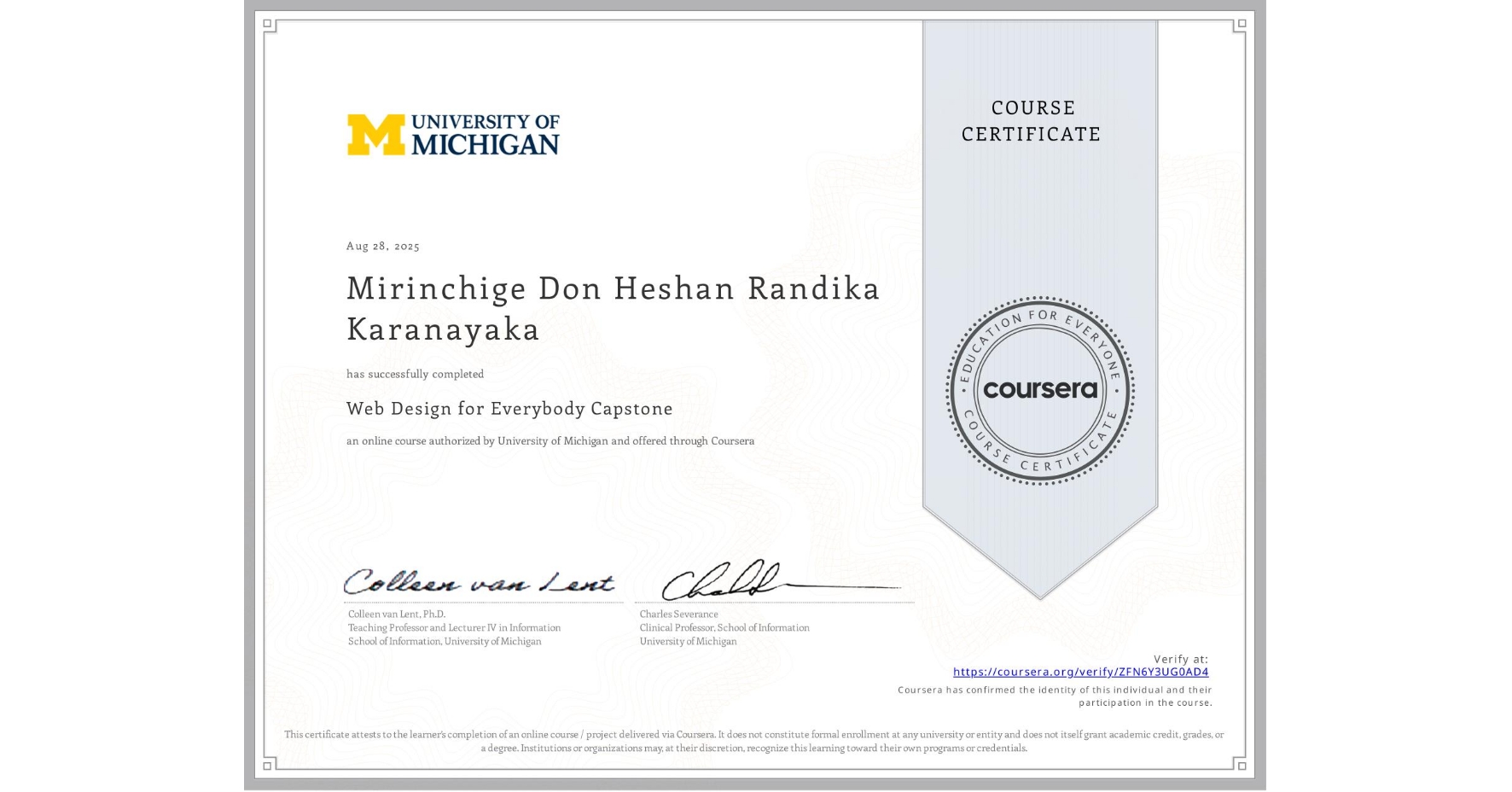 View certificate for Mirinchige Don Heshan Randika Karanayaka, Web Design for Everybody Capstone, an online non-credit course authorized by University of Michigan and offered through Coursera