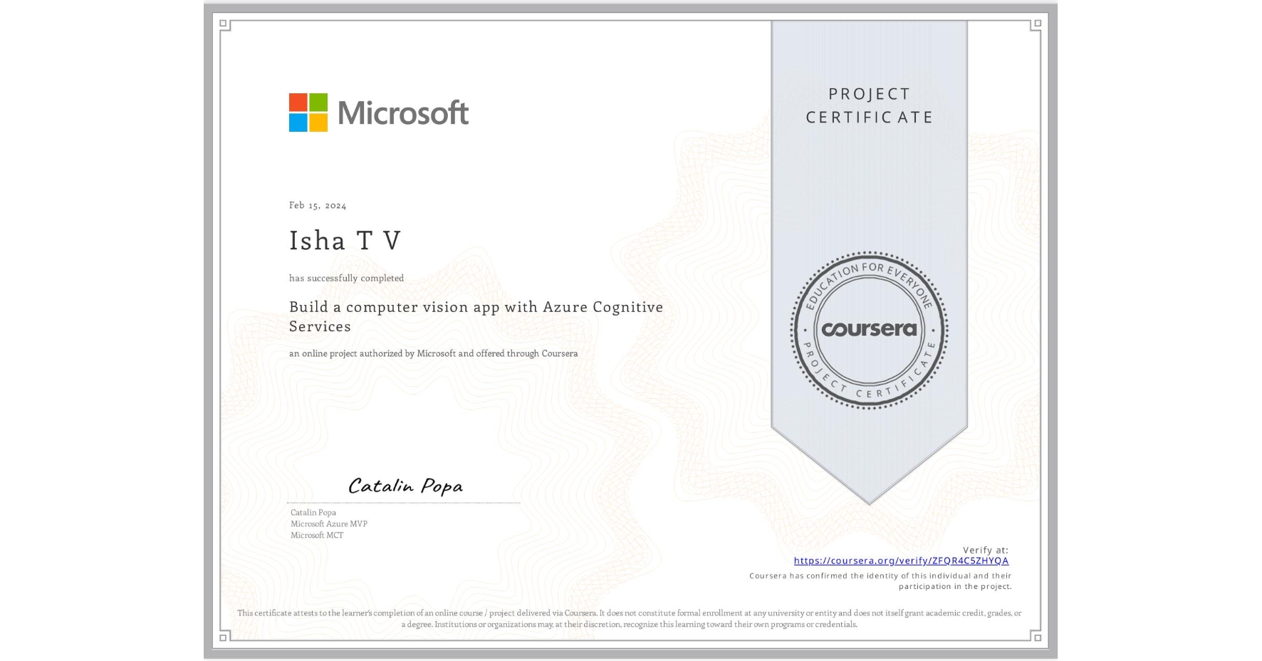 View certificate for Isha T V, Build a computer vision app with Azure Cognitive Services, an online non-credit course authorized by Microsoft and offered through Coursera