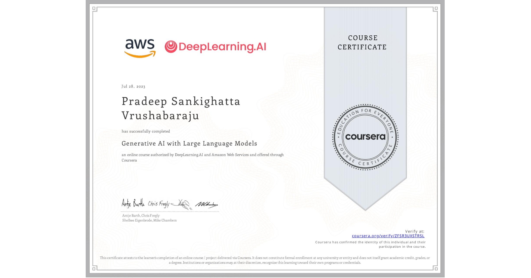 View certificate for Pradeep Sankighatta Vrushabaraju, Generative AI with Large Language Models, an online non-credit course authorized by DeepLearning.AI & Amazon Web Services and offered through Coursera