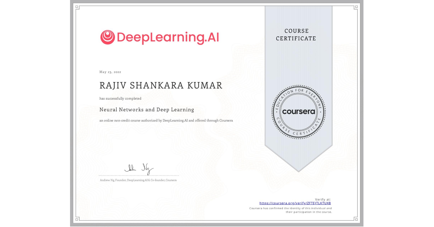 View certificate for RAJIV SHANKARA KUMAR, Neural Networks and Deep Learning, an online non-credit course authorized by DeepLearning.AI and offered through Coursera