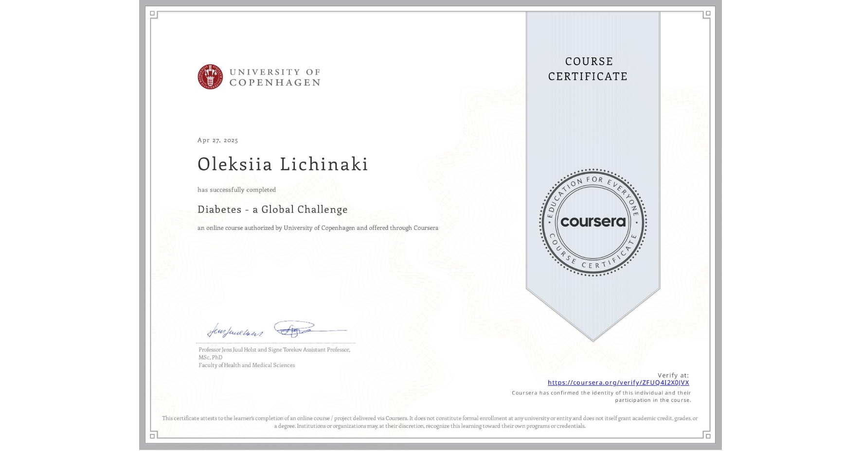 View certificate for Oleksiia Lichinaki, Diabetes - a Global Challenge, an online non-credit course authorized by University of Copenhagen and offered through Coursera