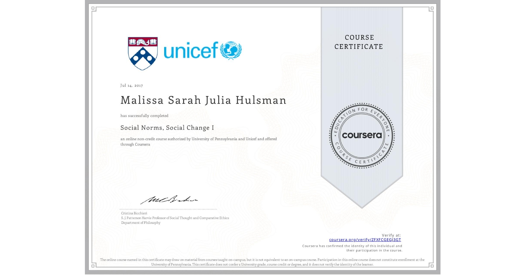 View certificate for Malissa Sarah Julia Hulsman, Social Norms, Social Change I, an online non-credit course authorized by University of Pennsylvania & Unicef and offered through Coursera