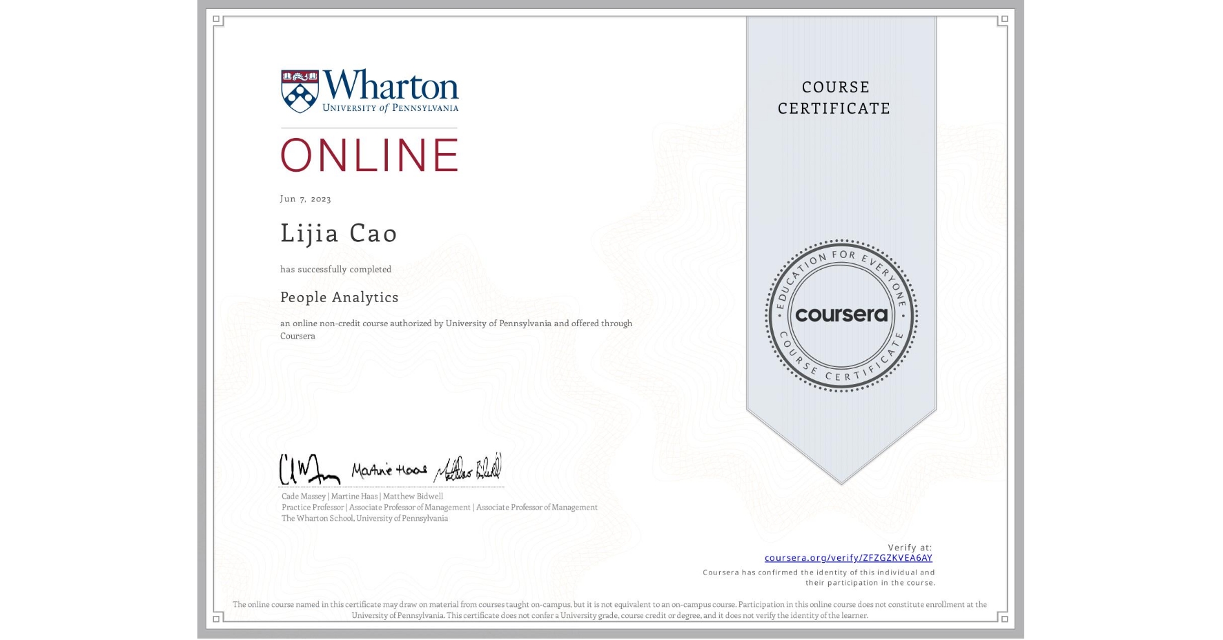 View certificate for Lijia Cao, People Analytics, an online non-credit course authorized by University of Pennsylvania and offered through Coursera