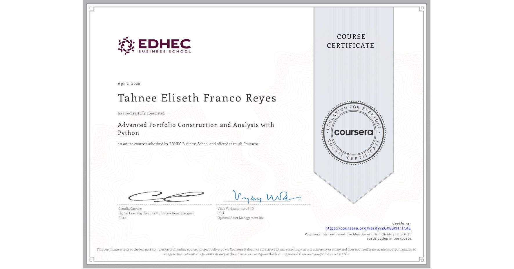 View certificate for Tahnee Eliseth Franco Reyes, Advanced Portfolio Construction and Analysis with Python, an online non-credit course authorized by EDHEC Business School and offered through Coursera