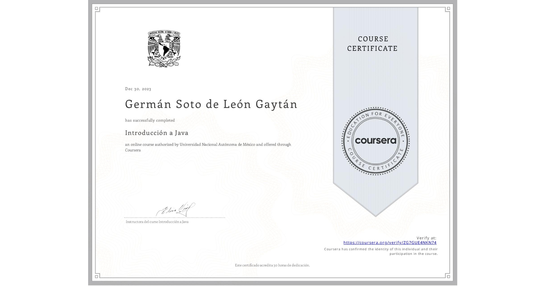 View certificate for Germán Soto de León Gaytán, Introducción a Java, an online non-credit course authorized by Universidad Nacional Autónoma de México and offered through Coursera