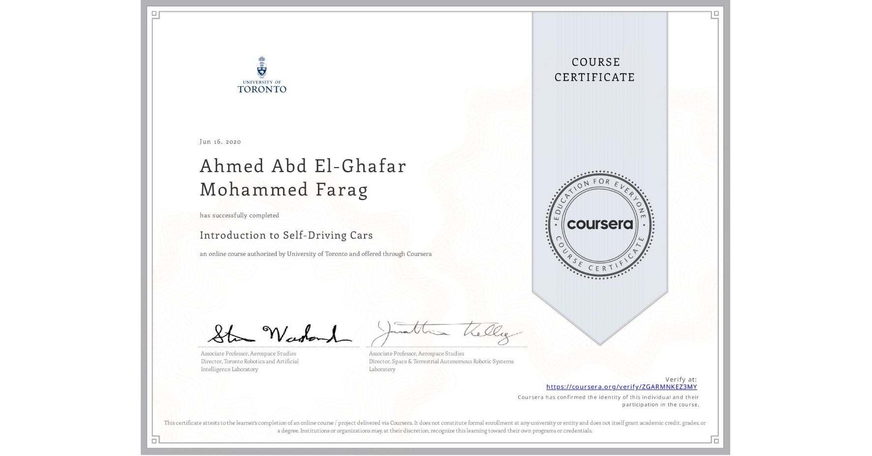 View certificate for Ahmed Abd El-Ghafar Mohammed Farag, Introduction to Self-Driving Cars, an online non-credit course authorized by University of Toronto and offered through Coursera