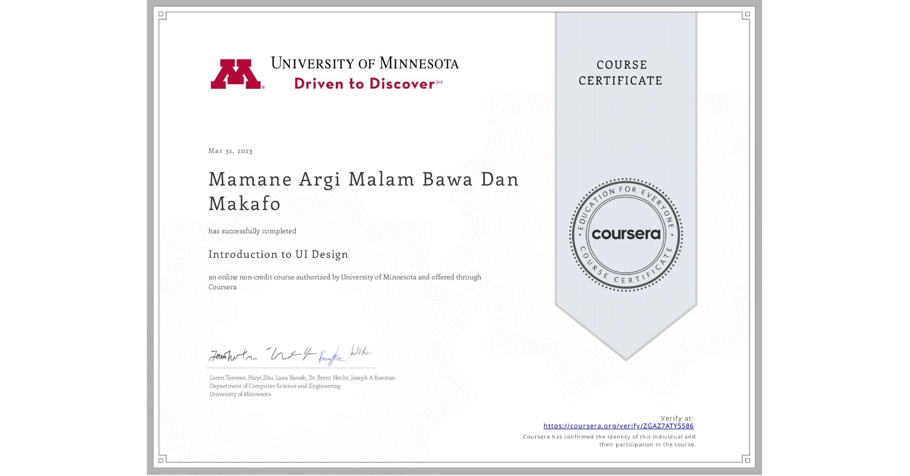 View certificate for Mamane Argi Malam Bawa Dan Makafo, Introduction to UI Design, an online non-credit course authorized by University of Minnesota and offered through Coursera