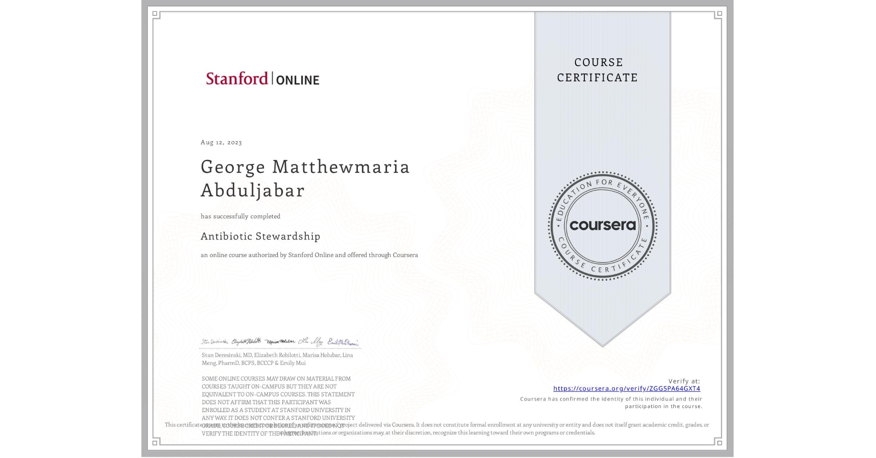 View certificate for George Matthewmaria  Abduljabar, Antibiotic Stewardship , an online non-credit course authorized by Stanford Online and offered through Coursera