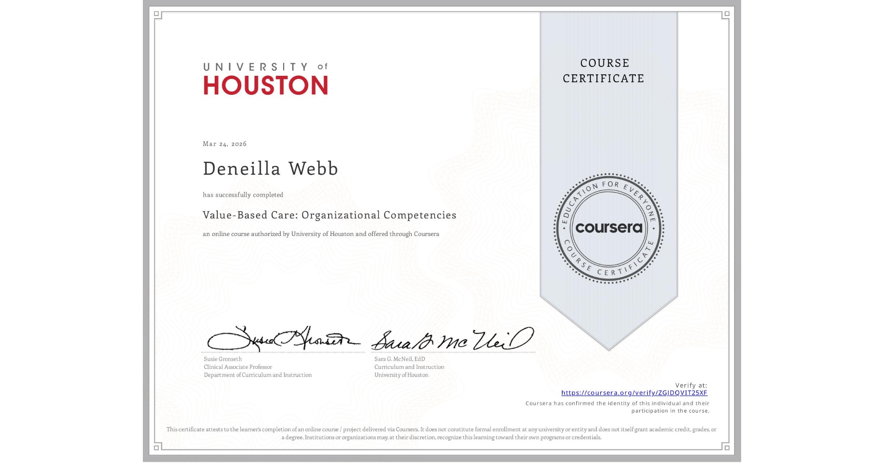View certificate for Deneilla Webb, Value-Based Care: Organizational Competencies, an online non-credit course authorized by University of Houston and offered through Coursera