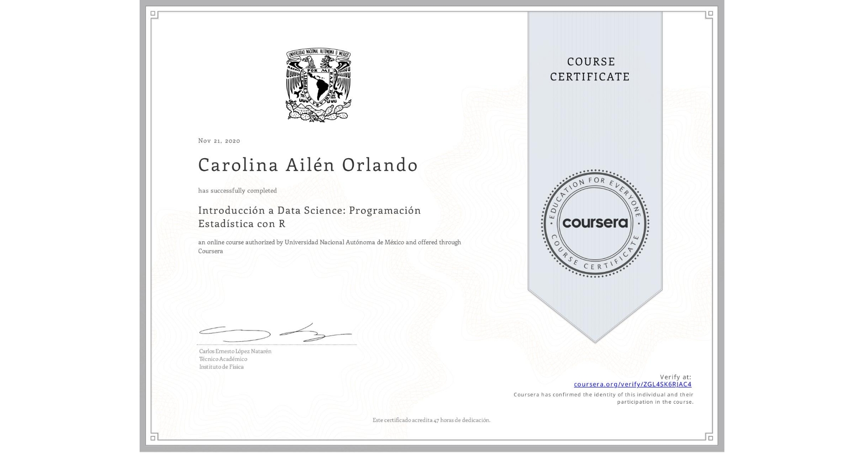 View certificate for Carolina Ailén  Orlando, Introducción a Data Science: Programación Estadística con R, an online non-credit course authorized by Universidad Nacional Autónoma de México and offered through Coursera