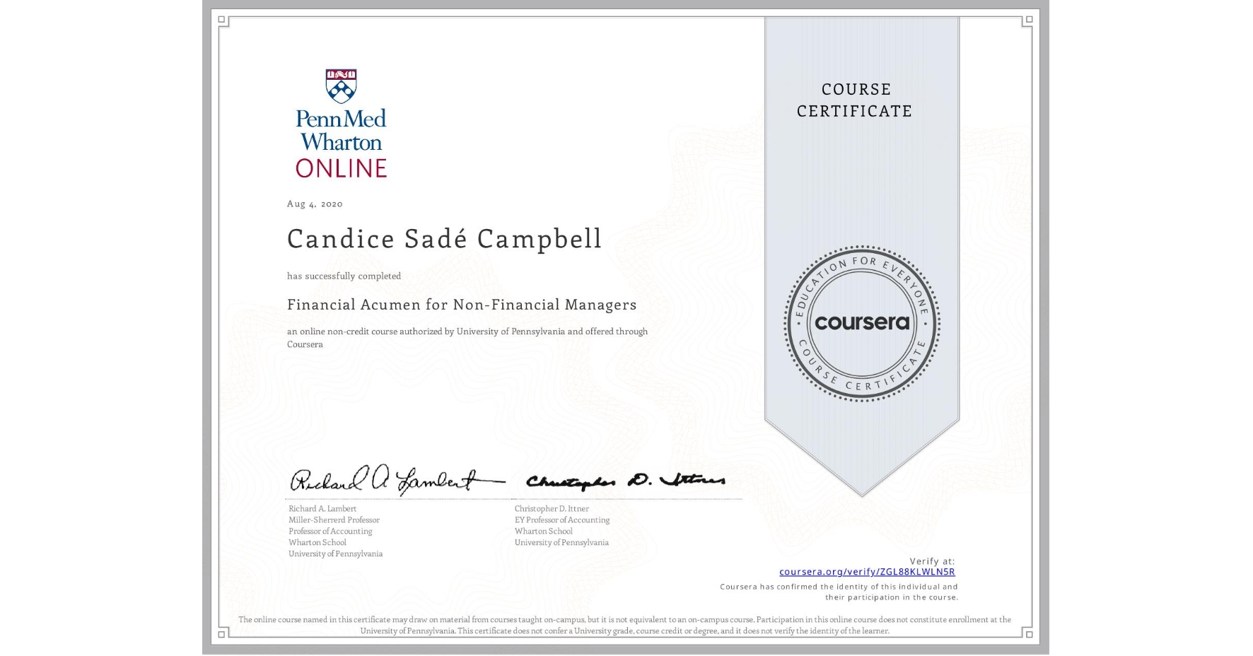 View certificate for Candice Sadé Campbell, Financial Acumen for Non-Financial Managers, an online non-credit course authorized by University of Pennsylvania and offered through Coursera