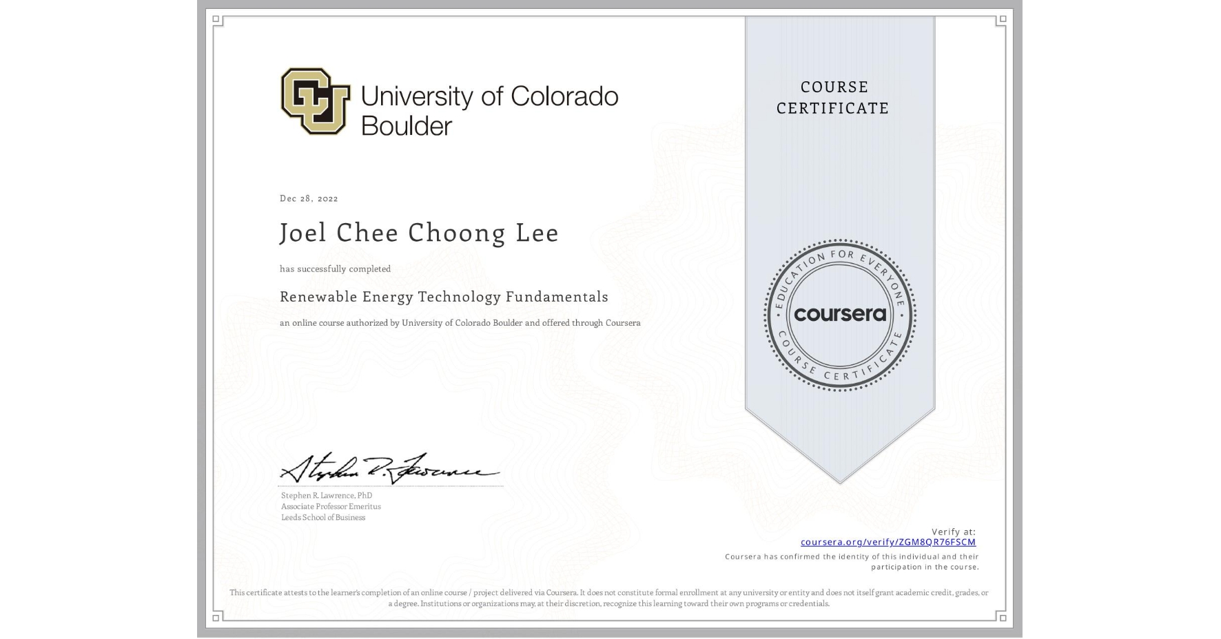 View certificate for Joel Chee Choong Lee, Renewable Energy Technology Fundamentals, an online non-credit course authorized by University of Colorado Boulder and offered through Coursera