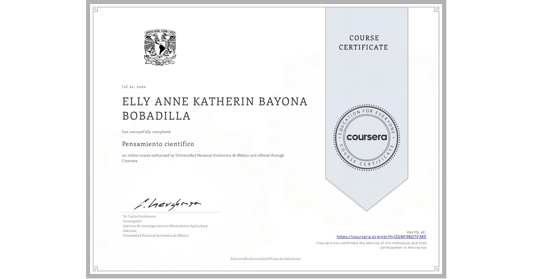 View certificate for ELLY ANNE KATHERIN BAYONA BOBADILLA, Pensamiento científico, an online non-credit course authorized by Universidad Nacional Autónoma de México and offered through Coursera