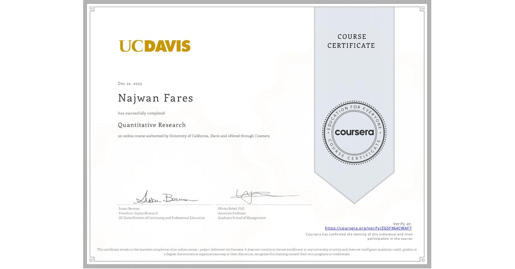 View certificate for Najwan Fares, Quantitative Research, an online non-credit course authorized by University of California, Davis and offered through Coursera