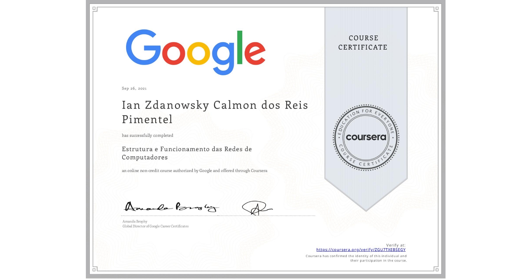 View certificate for Ian Zdanowsky Calmon dos Reis Pimentel, Estrutura e Funcionamento das Redes de Computadores, an online non-credit course authorized by Google and offered through Coursera