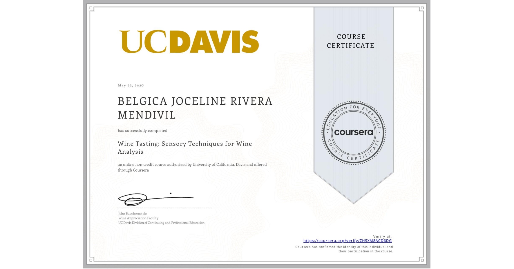 View certificate for BELGICA JOCELINE  RIVERA MENDIVIL, Wine Tasting: Sensory Techniques for Wine Analysis, an online non-credit course authorized by University of California, Davis and offered through Coursera