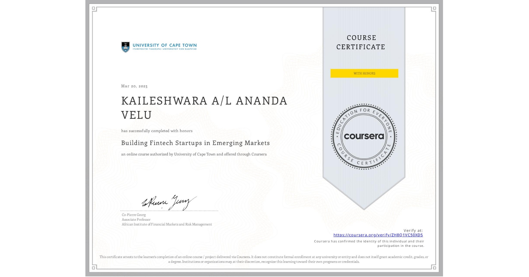 View certificate for KAILESHWARA A/L ANANDA VELU, Building Fintech Startups in Emerging Markets, an online non-credit course authorized by University of Cape Town and offered through Coursera