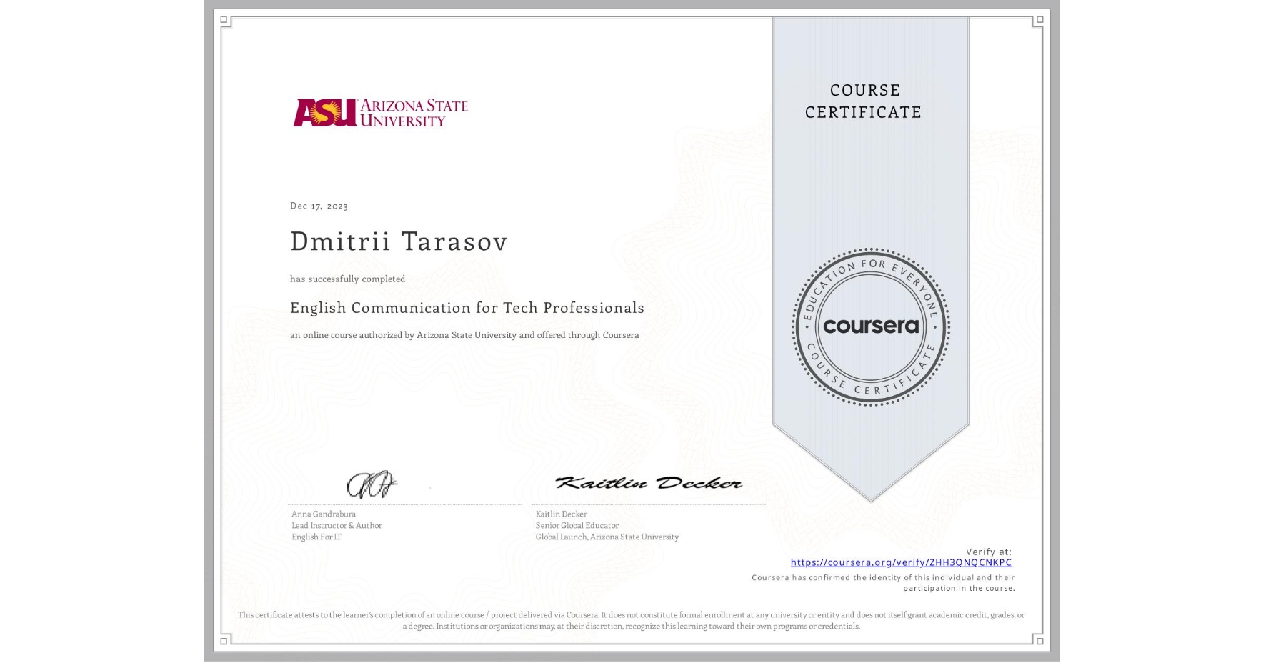View certificate for Dmitrii Tarasov, English Communication for Tech Professionals, an online non-credit course authorized by Arizona State University and offered through Coursera
