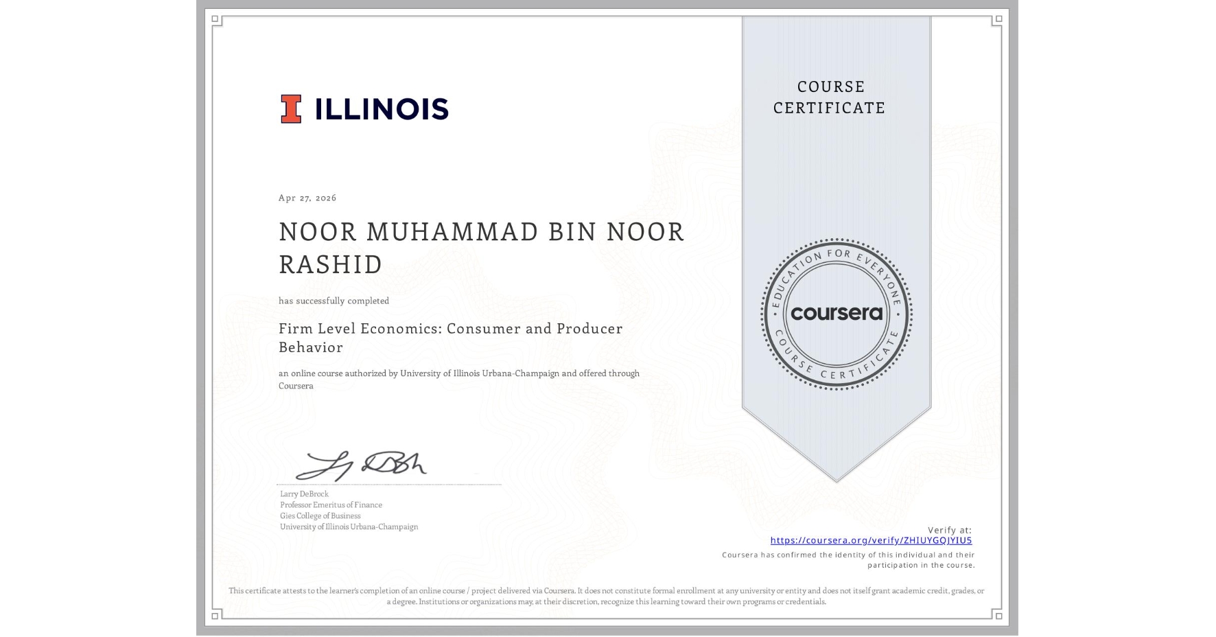 View certificate for NOOR MUHAMMAD BIN NOOR RASHID, Firm Level Economics: Consumer and Producer Behavior, an online non-credit course authorized by University of Illinois Urbana-Champaign and offered through Coursera
