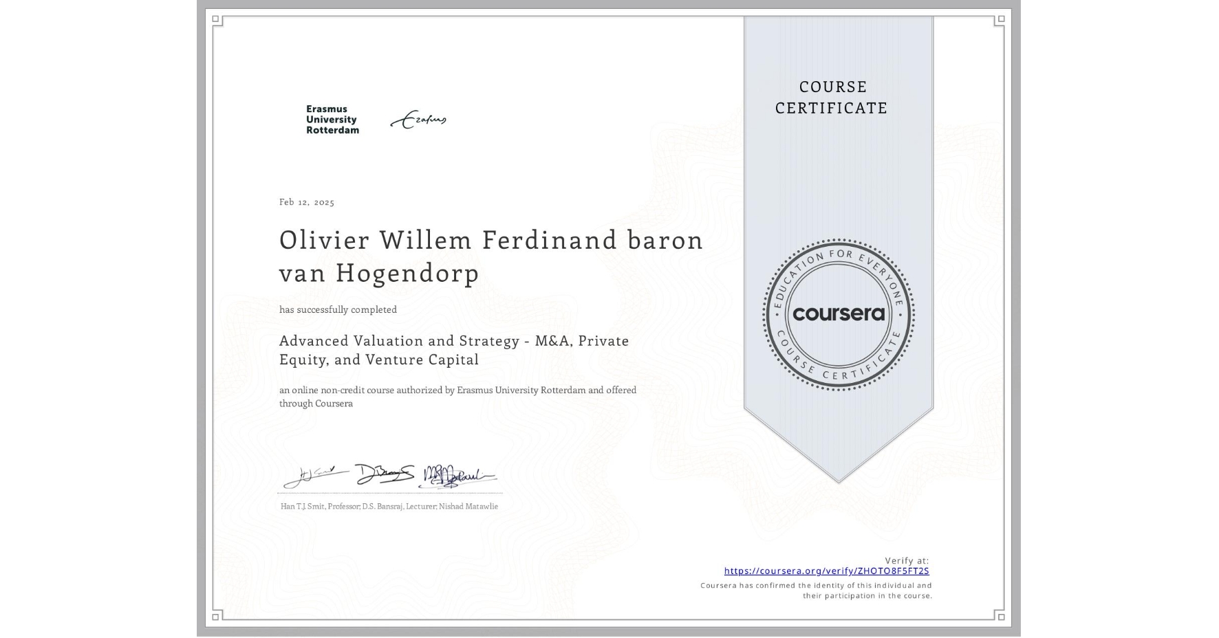View certificate for Olivier Willem Ferdinand baron van Hogendorp, Advanced Valuation and Strategy - M&A, Private Equity, and Venture Capital, an online non-credit course authorized by Erasmus University Rotterdam and offered through Coursera