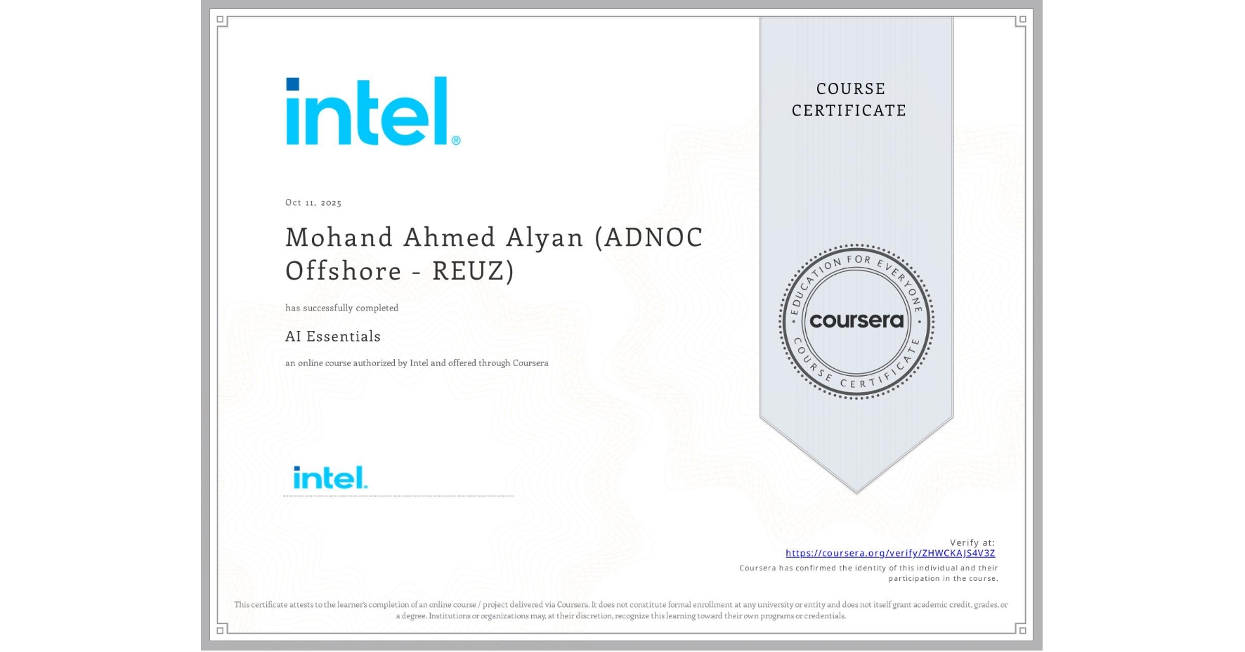 View certificate for Mohand Ahmed Alyan (ADNOC Offshore - REUZ), AI Essentials , an online non-credit course authorized by Intel and offered through Coursera